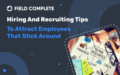 Hiring and Recruiting Tips to Attract Employees That Stick Around
