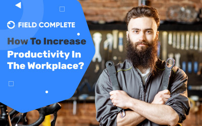 How to increase productivity in the workplace?