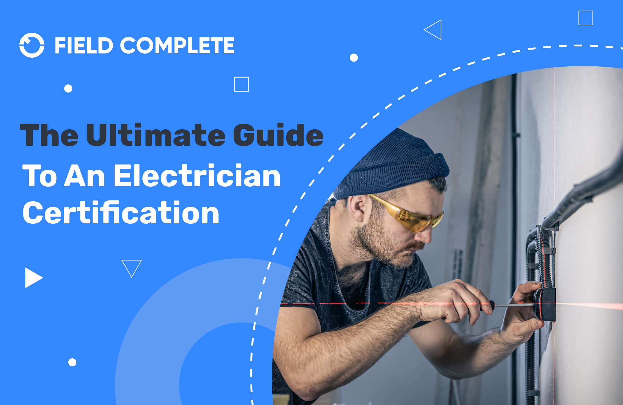 Ultimate Guide To An Electrician Certification Fieldcomplete