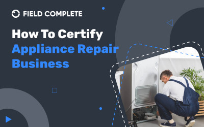 Certified Appliance Repair Business: How To Get Started