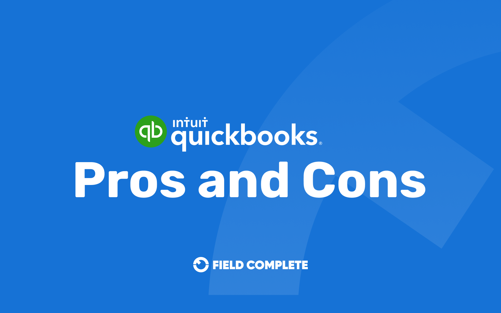 Quickbooks Pros And Cons Fieldcomplete