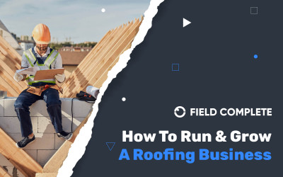 How To Run And Grow A Roofing Business