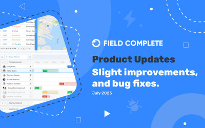 Field Complete Product Updates July 2023